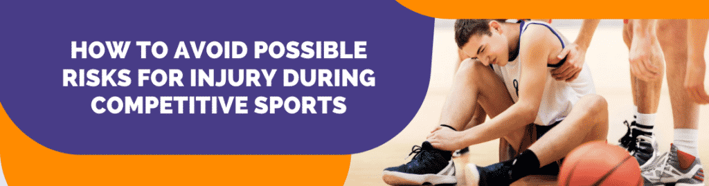 how to avoid possible rusks for injury during competitive sports
